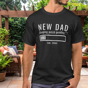 New Dad Sleeping Patch Pending Funny White Est. T-Shirt