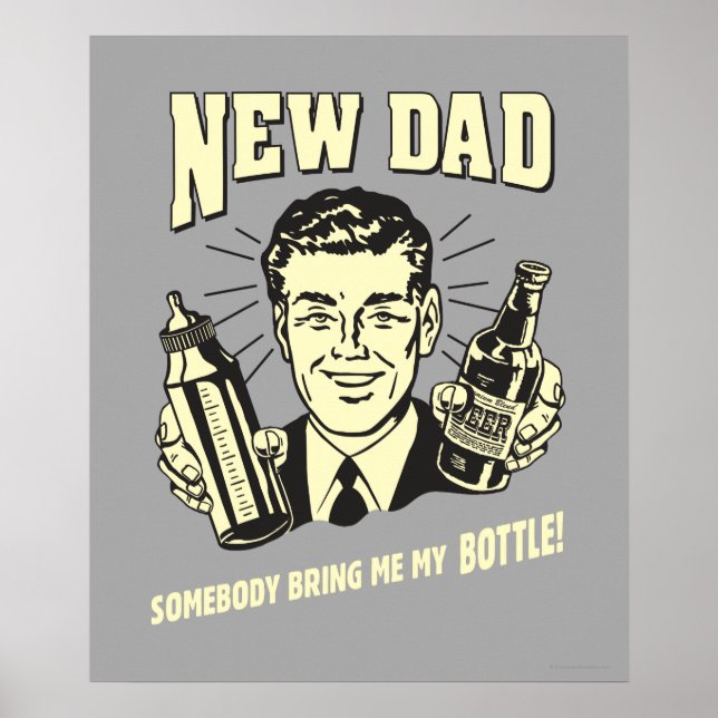 New Dad: Somebody Bring Me My Bottle Poster (Front)