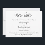 "New Date" Casual Postponed Wedding Announcement<br><div class="desc">Here's a simple card for notifying your guests if it's become necessary to change your wedding date. Use the template fields to add your personal details and make this unique, modern design your own. The white background can be changed to any colour you prefer. All fonts and colours are also...</div>