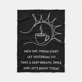 New Day Fresh Start Let Yesterday Go Take A Deep Fleece Blanket