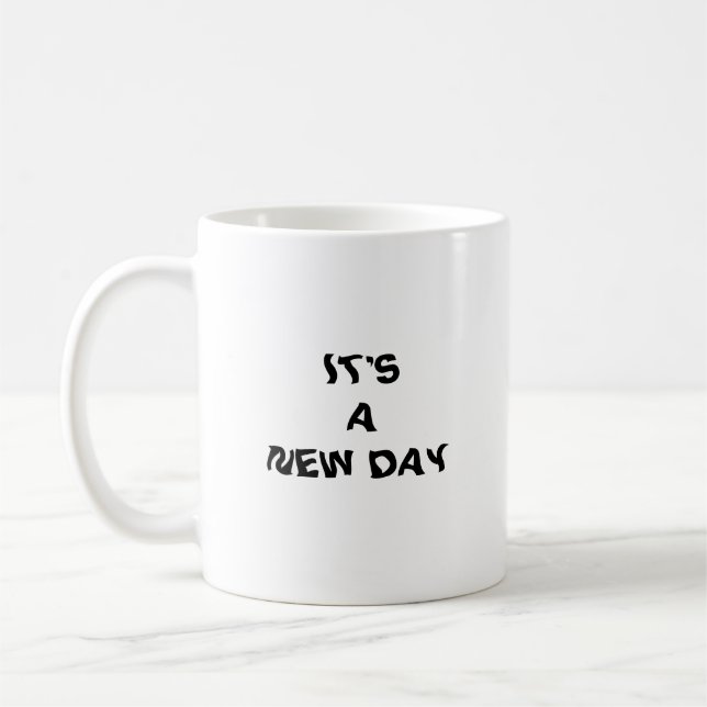 NEW DAY= NEW BEGINNING COFFEE MUG (Left)