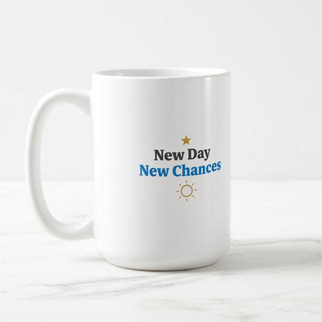 New Day, New Chances" Minimalist  Coffee Mug (Left)