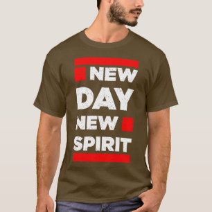 New Day New Spirit Inspiration Motivational Quote T-Shirt