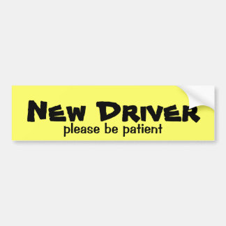 New Driver Be Patient Bumper Sticker