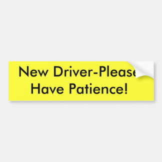 New Driver-Please Have Patience! Bumper Sticker