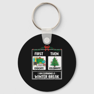 New First Educate Then Celebrate Design Key Ring