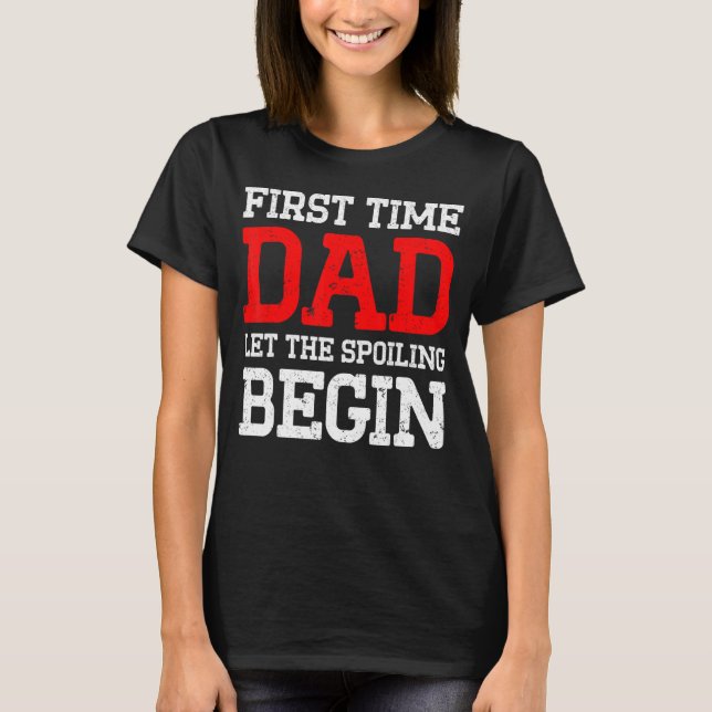 New First Time Dad To Be Begin Daddy T-Shirt (Front)