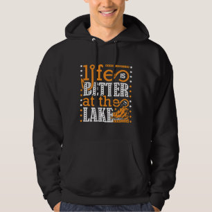 New Fishing Life Is Better At The Lake Hoodie