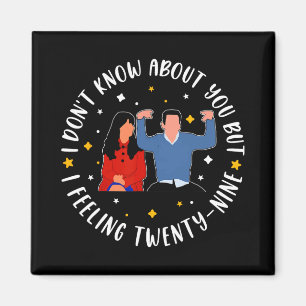 New Girl 29 Birthday 29th I'm Feelin' Twenty Nine  Magnet