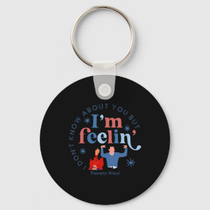 New Girl 29 I'm Feelin' Twenty Nine Happy Birthday Key Ring
