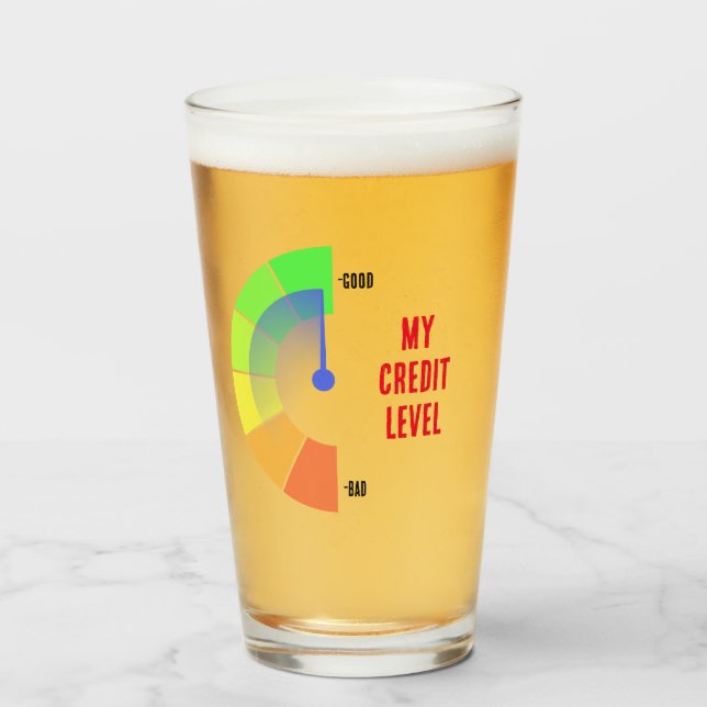 NEW! Glass Cup My Credit Level - Size 16oz (Front Filled)