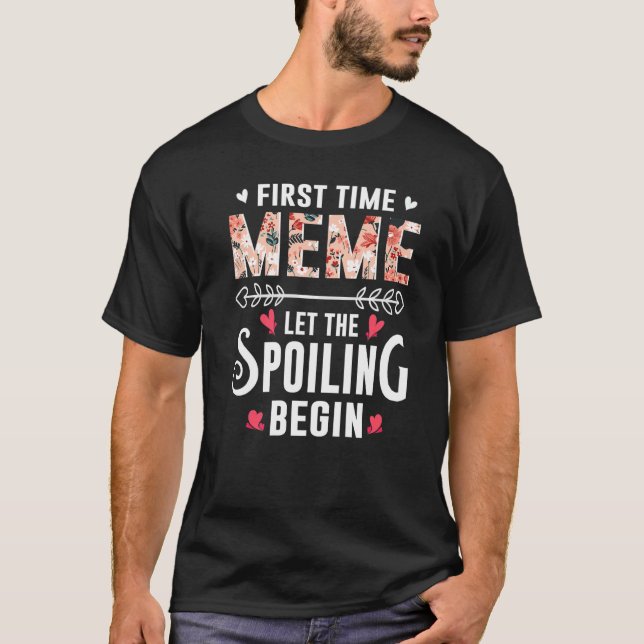 New Grandma First Time Meme Let The Spoiling Begin T-Shirt (Front)