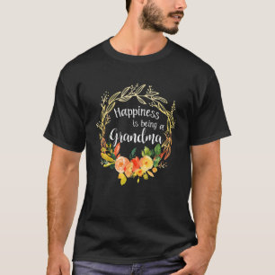 New Grandma S Flower Funny Happiness Is Being A Gr T-Shirt