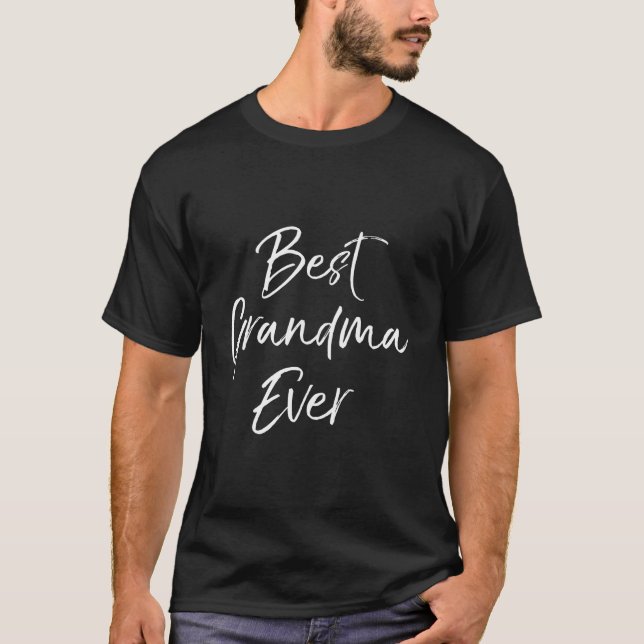 New Grandmother From Grand Best Grandma Ever T-Shirt (Front)