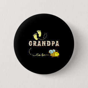 New Grandpa Grandpa To Bee Funny Fathers Day Shirt 6 Cm Round Badge