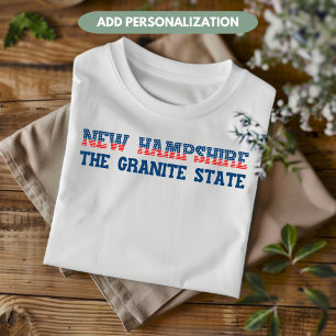 New Hampshire Patriotic The Granite State Custom T-Shirt