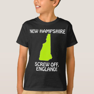 New Hampshire - Screw Off, England! T-Shirt