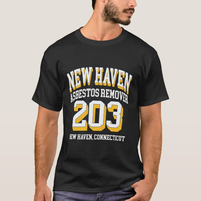 New Haven Area Code 203 For Asbestos Removers T-Shirt (Front)
