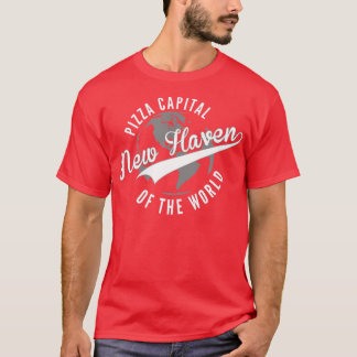 New Haven Pizza Capital of the World Connecticut  T-Shirt