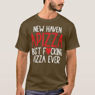 New Haven Style Apizza Best Pizza Lovers Connectic T-Shirt