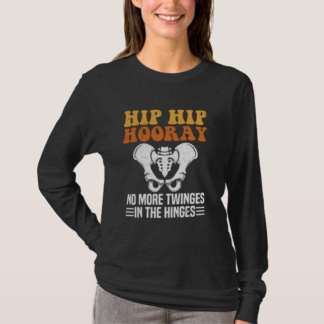 New Hip Replacement Recovery Get Well T-Shirt (Front)
