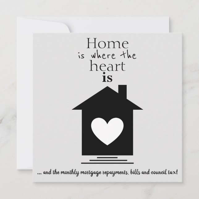 New Home Card (Funny) Home Is Where the Heart Is (Front)