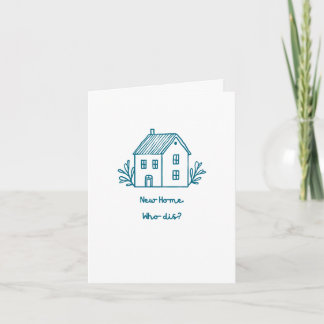 New Home. Who Dis? Card