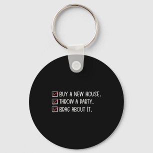 New Homeowner Housewarming Party Funny Home Checkl Key Ring