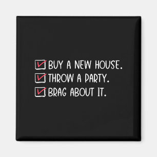 New Homeowner Housewarming Party Funny Home Checkl Magnet