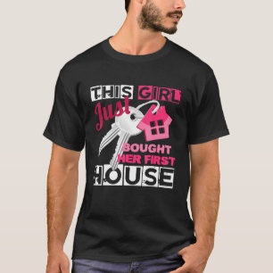 New Homeowner  This Girl Just Bought Her First Hou T-Shirt