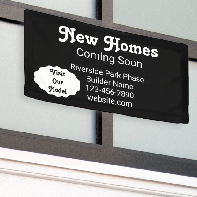 New Homes Coming Soon Visit Our Model Black Banner (Outside Building)