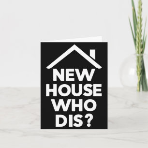 New House Who Dis Homeowner Buyer Funny Realtor Ag Card