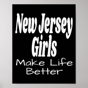 New Jersey Girls Make Life Better Funny Humor Sayi Poster