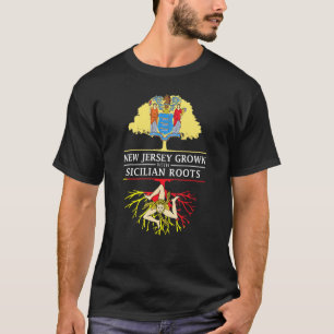 New Jersey Grown With Sicilian Roots  Sicily T-Shirt