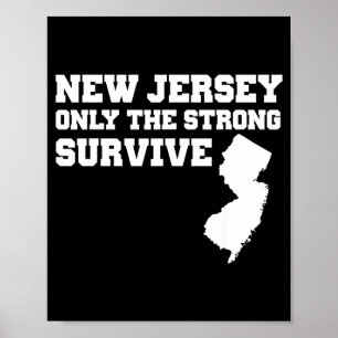 New Jersey Only The Strong Survive Shirt Funny Gif Poster