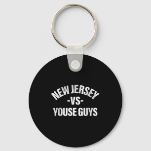 New Jersey Vs Youse Guys Funny Jersey Slang Boys G Key Ring
