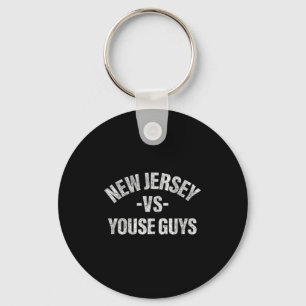 New Jersey Vs Youse Guys Funny Jersey Slang Boys G Key Ring