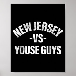 New Jersey Vs Youse Guys Funny Jersey Slang Boys G Poster
