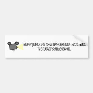 New Jersey: We invented movies. Bumper Sticker