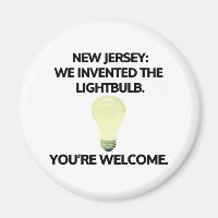 New Jersey: We invented the light bulb.