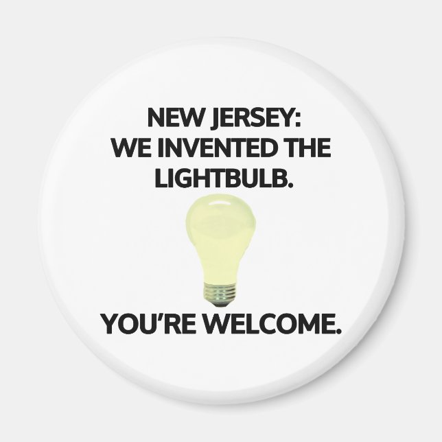 New Jersey: We invented the light bulb. Magnet (Front)