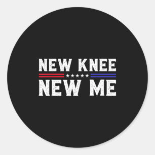New Knee New Me Funny Broken Knee Surgery Recovery Classic Round Sticker