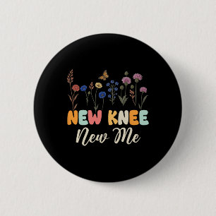 New Knee New Me Funny Knee Surgery Recovery Joke 6 Cm Round Badge