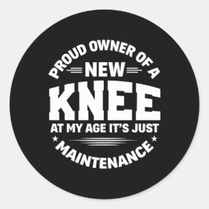 New Knee Replacement Surgery Get Well Recovery Gag Classic Round Sticker