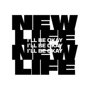 New Life - I'll Be Okay   Casual T-shirt
