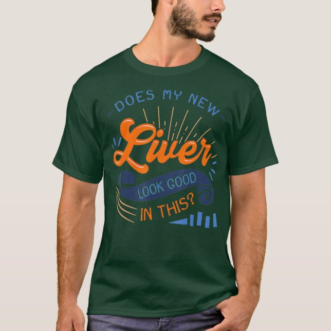New Liver Transplant Hepatic Transplantation T-Shirt (Front)