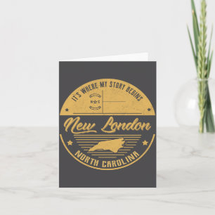 New London North Carolina Its Where My Story Begi  Card
