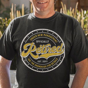 New Management Ask Grandkids Funny Retired  T-Shirt