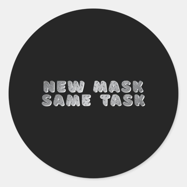 _new Mask Same Task_ A Positive Goal Affirmation Classic Round Sticker (Front)