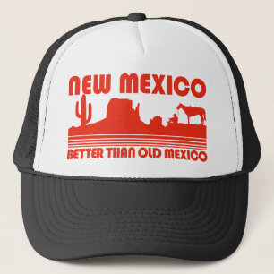 New Mexico Better Than Old Mexico Trucker Hat
